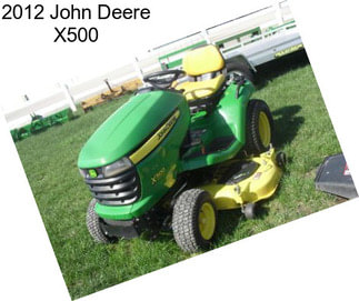 2012 John Deere X500