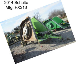 2014 Schulte Mfg. FX318