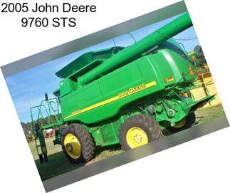 2005 John Deere 9760 STS