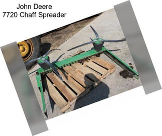 John Deere 7720 Chaff Spreader