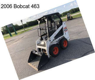 2006 Bobcat 463