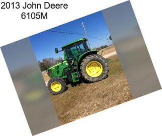 2013 John Deere 6105M