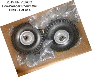 2015 UNIVERCO Eco-Weeder Pneumatic Tires - Set of 4