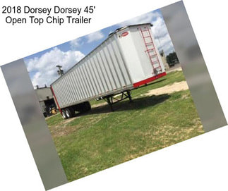 2018 Dorsey Dorsey 45\' Open Top Chip Trailer