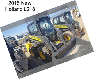 2015 New Holland L218