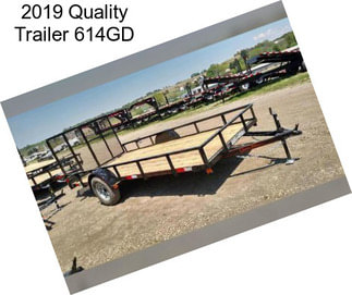 2019 Quality Trailer 614GD