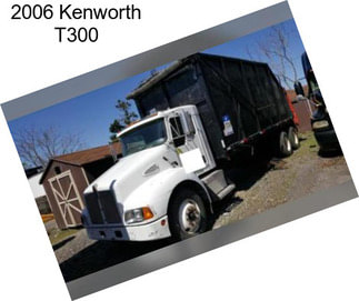 2006 Kenworth T300
