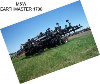 M&W EARTHMASTER 1700