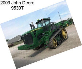 2009 John Deere 9530T