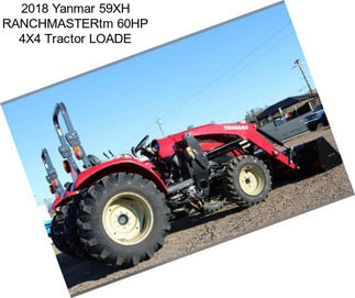 2018 Yanmar 59XH RANCHMASTERtm 60HP 4X4 Tractor LOADE