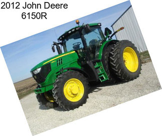 2012 John Deere 6150R