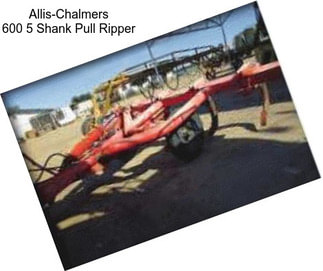 Allis-Chalmers 600 5 Shank Pull Ripper