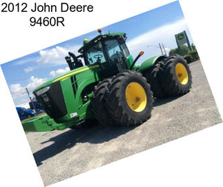 2012 John Deere 9460R