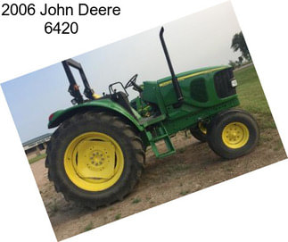 2006 John Deere 6420