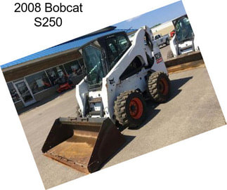 2008 Bobcat S250