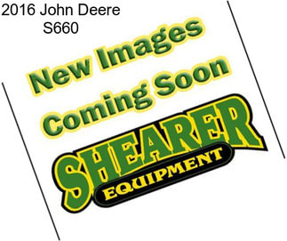 2016 John Deere S660