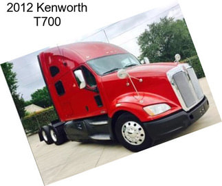 2012 Kenworth T700