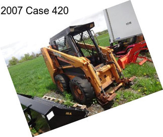 2007 Case 420