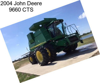 2004 John Deere 9660 CTS