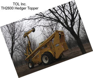 TOL Inc. TH2600 Hedger Topper