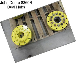 John Deere 8360R Dual Hubs