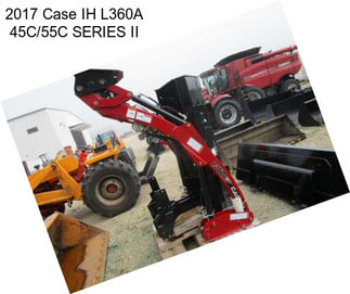 2017 Case IH L360A 45C/55C SERIES II