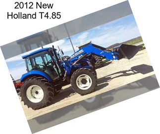 2012 New Holland T4.85