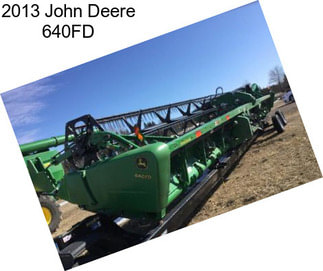 2013 John Deere 640FD