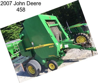 2007 John Deere 458