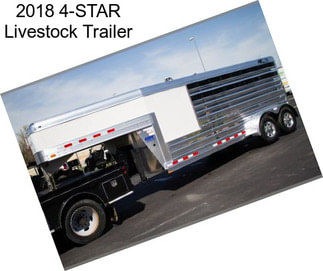 2018 4-STAR Livestock Trailer