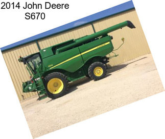 2014 John Deere S670