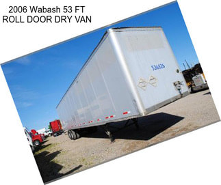 2006 Wabash 53 FT ROLL DOOR DRY VAN