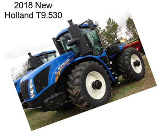 2018 New Holland T9.530