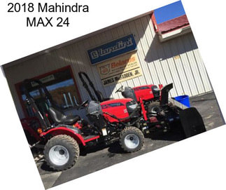 2018 Mahindra MAX 24