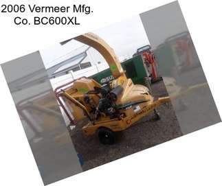 2006 Vermeer Mfg. Co. BC600XL