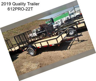 2019 Quality Trailer 612PRO-22T