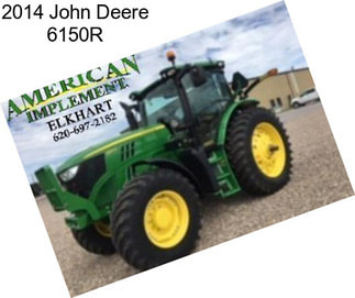 2014 John Deere 6150R