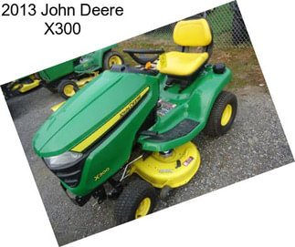 2013 John Deere X300