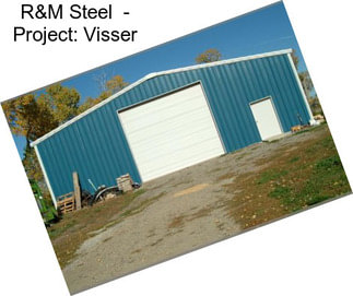 R&M Steel  - Project: Visser