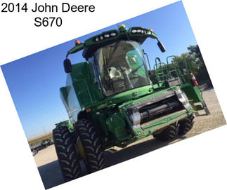 2014 John Deere S670