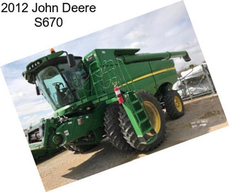 2012 John Deere S670