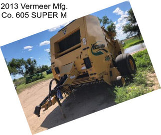 2013 Vermeer Mfg. Co. 605 SUPER M