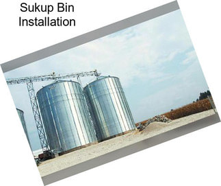 Sukup Bin Installation