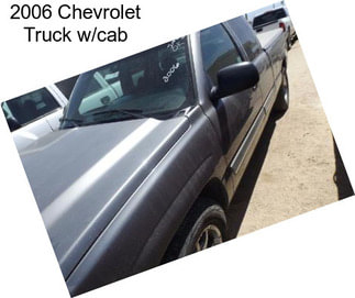 2006 Chevrolet Truck w/cab