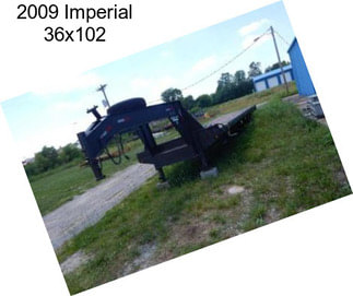 2009 Imperial 36x102