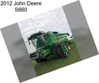 2012 John Deere S660