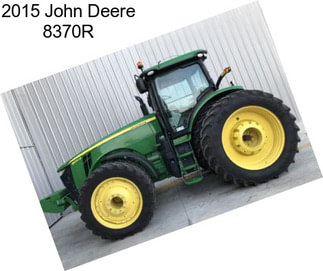 2015 John Deere 8370R