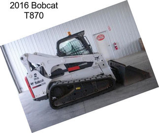 2016 Bobcat T870