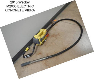 2015 Wacker M2000 ELECTRIC CONCRETE VIBRA