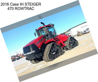 2016 Case IH STEIGER 470 ROWTRAC